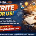 Write For Us: Publish Informative And SEO-Friendly Articles