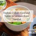Explore Culture Food And Nature In Vietnam From Mumbai