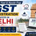 Get Fast & Hassle-Free GST Registration Services In Delhi