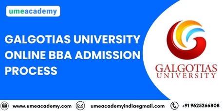 Greater Noida, Lessons Offered, Galgotias University  Online BBA Admission Process