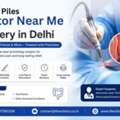 Best Piles Doctor Near Me In Delhi Advanced Piles Treatment