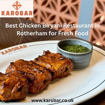 London, Food & Drink, Best Chicken Biryani Restaurant In Rotherham For Fresh Food