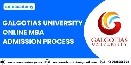 Greater Noida, Lessons Offered, Galgotias University  Online MBA Admission Process