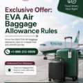 Exclusive Offer: EVA Air Baggage Allowance Rules +1-888-212-0809