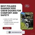 Best Polaris Ranger 1000 Crew Doors For Comfort And Safety