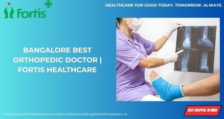 Bangalore, Health, Bangalore Best Orthopedic Doctor | Fortis Healthcare
