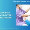 Bangalore Best Orthopedic Doctor | Fortis Healthcare