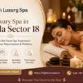 Body To Body Spa In Noida Sector 18 | Best Spa In Noida | High Luxury Spa