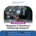 Professional Bespoke IT Solutions Edinburgh Support