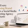 Why Every Growing Brand Needs A Social Media Marketing Agency In Ontario