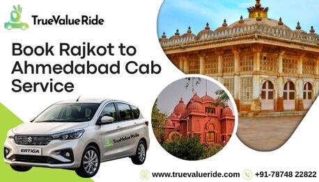 Ahmedabad, Travel, Book Rajkot To Ahmedabad Cab Service - True Value Ride