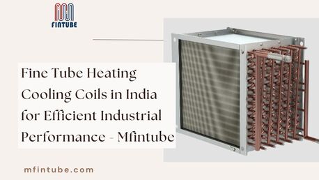 Pune, Industrial Machinery, Fine Tube Heating Cooling Coils In India For Efficient Industrial Performance - Mfintube