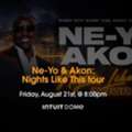 Ne-Yo & Akon Tickets Aug 21th, 2026