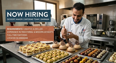 Dammam, Jobs, Hiring: Dessert Make