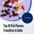 Top 10 Pcd Pharma Franchise In India