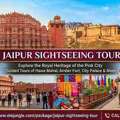 Discover The Magic: Your Ultimate Jaipur Sightseeing Tour
