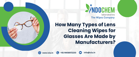 Ahmedabad, Business, ICLA Lens Cleaning Wipes Manufacturer For Streak-Free Cleaning