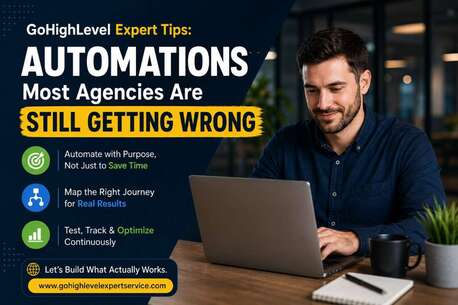 New York, Web Design & Development, GoHighLevel Expert Tips: Automations Most Agencies Are Still Getting Wrong