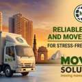 Reliable Packers And Movers In Delhi For Stress-Free Home Shifting