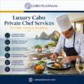 Luxury Cabo Private Chef Services For Villas, Events & Vacations