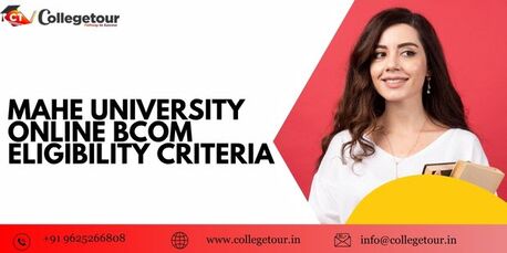 Bangalore, Lessons Offered, Mahe University Online Bcom Eligibility Criteria