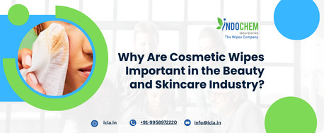 Ahmedabad, Business, ICLA Cosmetics Wipes Manufacturer For Gentle Skin Hygiene Care