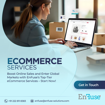 Mumbai, Marketing, Boost Online Sales And Enter Global Markets With EnFuse&rsquo;s Top-Tier ECommerce Services