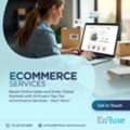 Boost Online Sales And Enter Global Markets With EnFuse&rsquo;s Top-Tier ECommerce Services