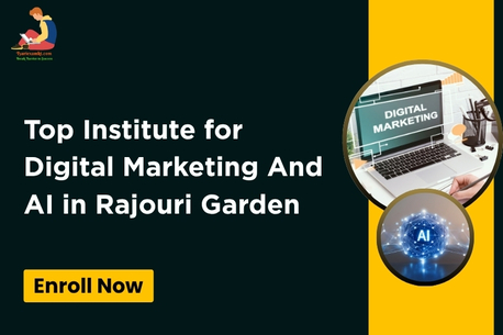 New Delhi, Lessons Offered, Advanced Digital Marketing & AI Course Institute In Rajouri Garden