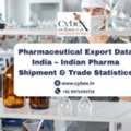 Pharmaceutical Export Data India &ndash; Indian Pharma Shipment & Trade Statistics
