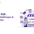 Shopify For B2B: Features, Challenges & Opportunities