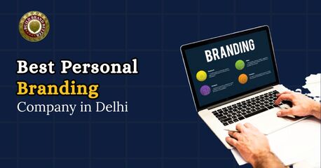 New Delhi, Marketing, Personal Branding Agency In Delhi For Career And Business Growth