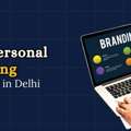 Personal Branding Agency In Delhi For Career And Business Growth
