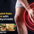 Natural Joint Pain Treatment With Effective Ayurvedic Therapy