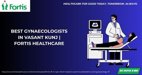 New Delhi, Medical, Best Gynaecologists In Vasant Kunj | Fortis Healthcare