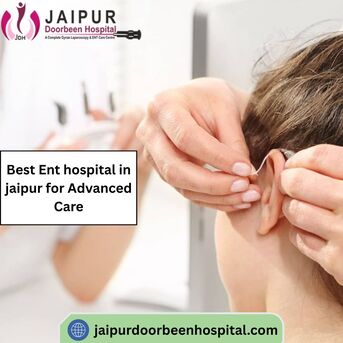 Jaipur, Health, Best Ent Hospital In Jaipur For Advanced Care