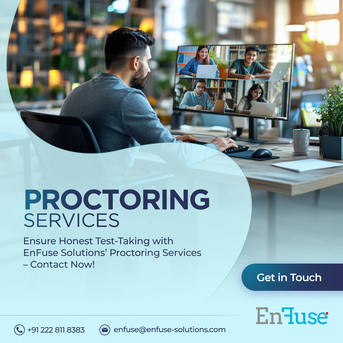 Mumbai, Marketing, Ensure Honest Test-Taking With EnFuse Solutions&rsquo; Proctoring Services &ndash; Contact Now!