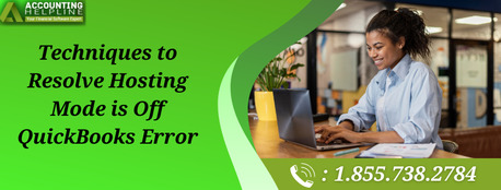 New York, Accounting, Easy Steps To Eliminate Hosting Mode Is Off QuickBooks Issue