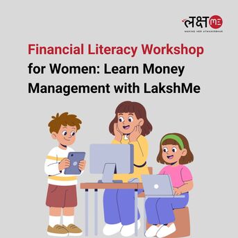 Ahmedabad, Education, Financial Literacy Workshop For Women &ndash; Learn Money Management With LakshMe