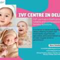 Best And Affordable IVF Clinic In Delhi