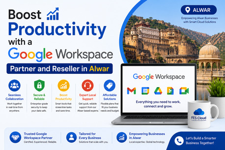 Jaipur, Business, Boost Productivity With A Google Workspace Partner And Reseller In Alwar - FES Cloud