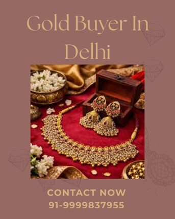 New Delhi, Items Wanted, Who Is The Most Trusted Gold Buyer In Delhi?