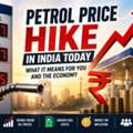 Petrol Price Hike In India Today: Impact On Economy & Daily Life