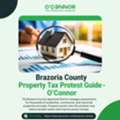 Brazoria County Property Tax Protest Guide - O'Connor