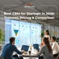 Best CRM For Startups To Boost Sales Growth & Customer Management