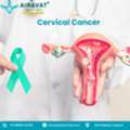 Advanced Cervical Cancer Surgery In Ahmedabad | Airavat Cancer Care