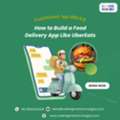 How To Build A Food Delivery App Like UberEats