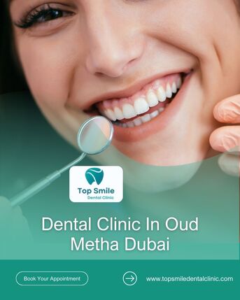Dubai, Dental, Best Dental Clinic In Oud Metha Dubai &ndash; Top Smile Dental Clinic