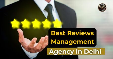 New Delhi, Marketing, Best Reviews Management Agency In Delhi | Boost Brand Trust