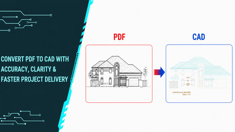 Boston, Construction, Convert PDF To CAD With Accuracy, Clarity & Faster Project Delivery